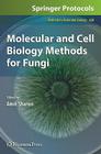 Molecular and Cell Biology Methods for Fungi (Methods in Molecular Biology #638) By Amir Sharon (Editor) Cover Image