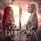 Court of Dragons By Frost Kay Cover Image