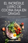El Increíble Libro de Cocina Baja En Grasas By Estefanía Mulas Cover Image
