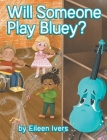 Will Someone Play Bluey? Cover Image