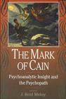 The Mark of Cain: Psychoanalytic Insight and the Psychopath Cover Image