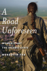 A Road Unforeseen: Women Fight the Islamic State Cover Image