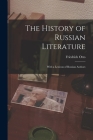 The History of Russian Literature: With a Lexicon of Russian Authors By Friedrich Otto Cover Image