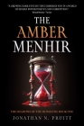 The Amber Menhir By Jonathan N. Pruitt Cover Image