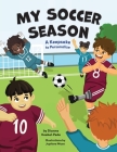 My Soccer Season: A Keepsake to Personalize Cover Image