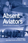 Absent Aviators: Gender Issues in Aviation By Donna Bridges (Editor), Jane Neal-Smith (Editor), Albert Mills (Editor) Cover Image