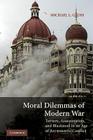 Moral Dilemmas of Modern War: Torture, Assassination, and Blackmail in an Age of Asymmetric Conflict Cover Image