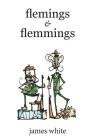 Flemings & Flemmings By James D. G. White Cover Image