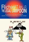 The Legal Lampoon: A Practical, No-Nonsense Guide for Anyone Interested in Becoming or Hiring a Lawyer Cover Image
