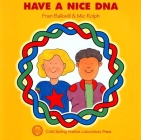 Have a Nice DNA (Enjoy Your Cells #3) By Fran Balkwill, MIC Rolph (Illustrator) Cover Image