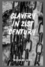 Slavery in 21st Century: The rise of modern slavery in last 5 years By Richard Eddy Cover Image