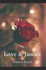 Love & Justice By Francois Keyser Cover Image