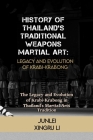 History of Thailand's Traditional Weapons Martial Art: Legacy and Evolution of Krabi-Krabong: The Legacy and Evolution of Krabi-Krabong in Thailand's Cover Image