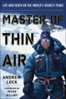 Master of Thin Air: Life and Death on the World's Highest Peaks By Andrew Lock Cover Image