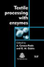 Textile Processing with Enzymes By A. Cavaco-Paulo (Editor), G. Gubitz (Editor) Cover Image