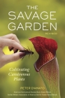 The Savage Garden, Revised: Cultivating Carnivorous Plants Cover Image