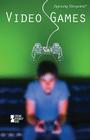 Video Games (Opposing Viewpoints) By Laurie Willis (Editor) Cover Image