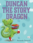 Duncan the Story Dragon By Amanda Driscoll Cover Image