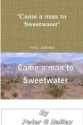 'Came a man to Sweetwater' By Peter G. Bailey Cover Image
