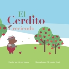 El Cerdito Creciendo By Alexander Doub (Illustrator), Ruth Alexander (Translator), Grant Means Cover Image