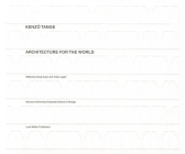 Kenzo Tange: Architecture for the World By Seng Kuan (Editor), Yukio Lippit Cover Image