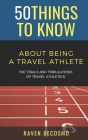 50 Things To Know About Being A Travel Athlete: The Trials And Tribulations Of Travel Athletics By Raven Decosmo Cover Image