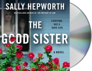 The Good Sister: A Novel By Sally Hepworth, Barrie Kreinik (Read by) Cover Image