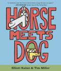 Horse Meets Dog By Elliott Kalan, Tim Miller (Illustrator) Cover Image