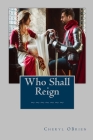 Who Shall Reign By Cheryl Obrien Cover Image