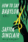 How to Say Babylon: A Memoir By Safiya Sinclair Cover Image