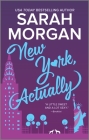 New York, Actually: A Romance Novel (From Manhattan with Love #4) By Sarah Morgan Cover Image