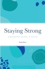 Staying Strong: A Devotional From Teen Girls, To Teen Girls By Emily Boer Cover Image