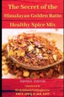 The Secret of the Himalayan Golden Ratio Healthy Spice Mix Cover Image