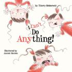 I Can't Do Anything By Thierry Robberecht, Annick Masson (Illustrator) Cover Image