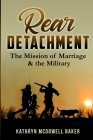 Rear Detachment: The mission of marriage & the military Cover Image