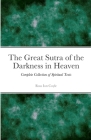 The Great Sutra of the Darkness in Heaven: Complete Collection of Spiritual Texts By Ross Coyle Cover Image