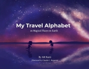 My Travel Alphabet: 26 Magical Places on Earth Cover Image