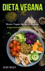 Dieta Vegana: Ricette vegane ricche di proteine (25+ ricette dietetiche vegane con ricette vegane per la colazione) By Kofi Wolf Cover Image