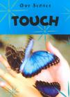 Touch (Our Senses) By Kay Woodward Cover Image