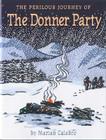 The Perilous Journey of the Donner Party By Marian Calabro Cover Image