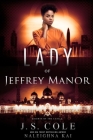 Lady of Jeffrey Manor: Book 4 of the Knights of the Castle Series By J. S. Cole, Naleighna Kai Cover Image