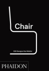 Chair: 500 Designs That Matter By Phaidon Phaidon Editors Cover Image