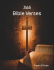 365 Bible Verse Prayer & Praise: Daily Trust In The Lord Bible Verses and Prayer in Every Day Christian Books By Db Prayer Publishing Cover Image