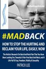 #MadBack: How To Stop The Hurting And Reclaim Your Life, Now By Patrick Lee Cover Image