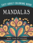 Mandalas: An Easy Large Print Adult Coloring Book Activity for Alzheimer's Patients and Seniors With Dementia Cover Image