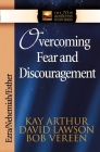 Overcoming Fear and Discouragement: Ezra/Nehemiah/Esther (New Inductive Study) By Kay Arthur, David Lawson, Bob Vereen Cover Image