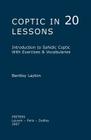 Coptic in 20 Lessons: Introduction to Sahidic Coptic with Exercises & Vocabularies By Bentley Layton Cover Image