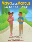 Maya and Marcus Go to the Bank By Jr. Thibou, Kennedy Cover Image