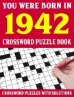 Crossword Puzzle Book: You Were Born In 1942: Crossword Puzzle Book for Adults With Solutions By F. E. Maryata Puzl Cover Image