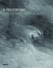 In Predatory Light: Lions and Tigers and Polar Bears By Cyril Christo (Photographer), Marie Wilkinson (Photographer) Cover Image